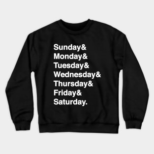 Days Of The Week List (White Text) Crewneck Sweatshirt